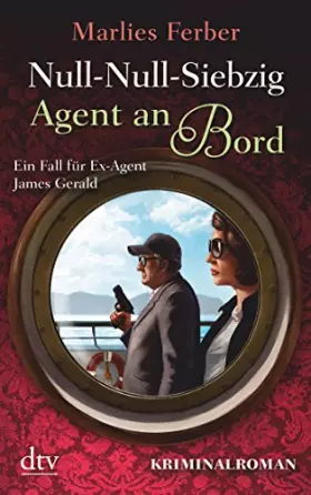 Couverture du produit · Null-Null-Siebzig: Agent an Bord: Kriminalroman (James Gerald & Sheila Humphrey, Band 2)
