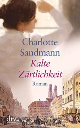 Couverture du produit · Kalte Zärtlichkeit: Historischer Roman (dtv großdruck)