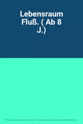 Couverture du produit · Lebensraum Fluß. ( Ab 8 J.)