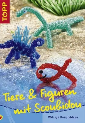 Couverture du produit · Tiere und Figuren mit Scoubidou: Witzige Knüpfideen