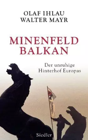Couverture du produit · Minenfeld Balkan: Der unruhige Hinterhof Europas