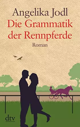 Couverture du produit · Die Grammatik der Rennpferde: Roman (dtv großdruck)