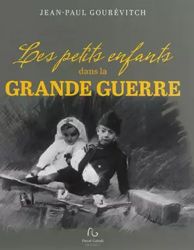 Couverture du produit · Les petits enfants dans la Grande Guerre