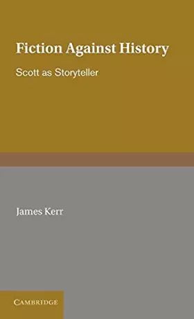 Couverture du produit · Fiction against History: Scott as Storyteller