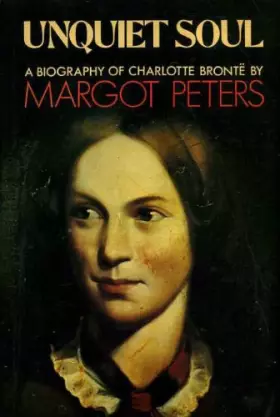 Couverture du produit · Unquiet soul: A biography of Charlotte Brontë