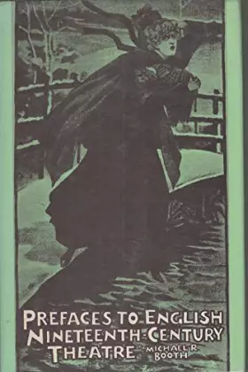 Couverture du produit · Prefaces to English nineteenth-century theatre