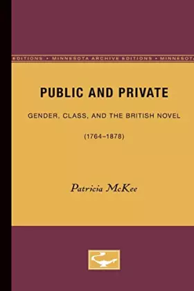 Couverture du produit · Public and Private: Gender, Class, and the British Novel (1764-1878)