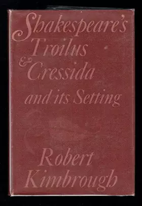 Couverture du produit · Shakespeare's Troilus and Cressida and Its Setting.
