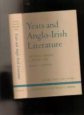 Couverture du produit · Yeats and Anglo-Irish literature: Critical essays (Liverpool English texts and studies)