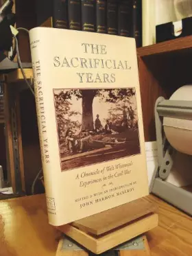 Couverture du produit · The Sacrificial Years: A Chronicle of Walt Whitman's Experiences in the Civil War