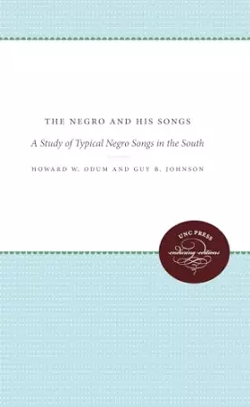 Couverture du produit · The Negro and His Songs: A Study of Typical Negro Songs in the South: A Study of Typical Negro Songs in the South