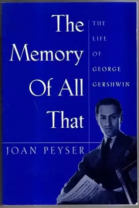 Couverture du produit · Memory of All That: The Life of George Gershwin