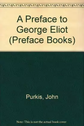 Couverture du produit · A Preface to George Eliot (Preface Books)