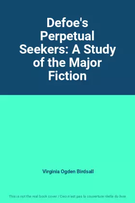 Couverture du produit · Defoe's Perpetual Seekers: A Study of the Major Fiction