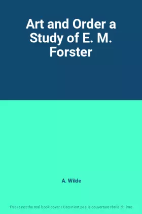 Couverture du produit · Art and Order a Study of E. M. Forster