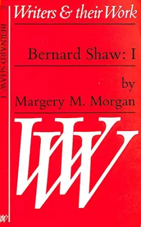 Couverture du produit · Bernard Shaw, Vol. 1: 1856-1907 (Writers & Their Work)