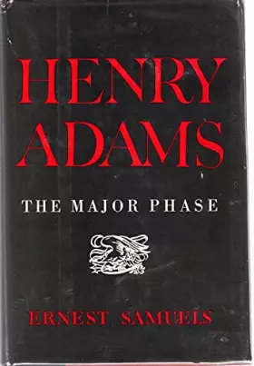 Couverture du produit · Henry Adams: The Major Phase
