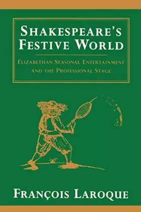 Couverture du produit · Shakespeare's Festive World: Elizabethan Seasonal Entertainment and the Professional Stage (European Studies in English Literat