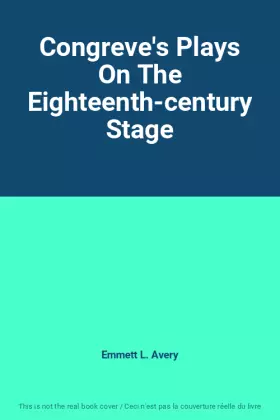 Couverture du produit · Congreve's Plays On The Eighteenth-century Stage