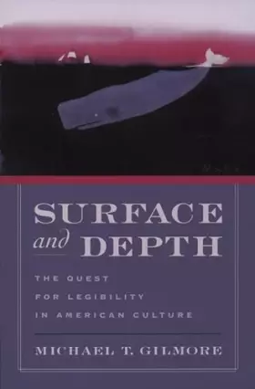 Couverture du produit · Surface and Depth: The Quest for Legibility in American Culture