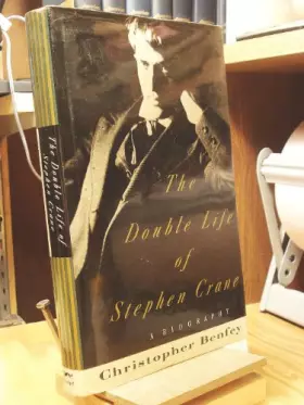 Couverture du produit · The Double Life of Stephen Crane: A Biography