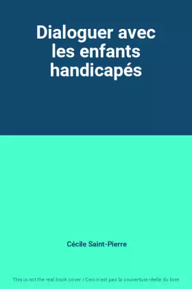 Couverture du produit · Dialoguer avec les enfants handicapés