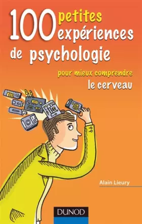 Couverture du produit · 100 petites expériences de psychologie : Pour mieux comprendre le cerveau