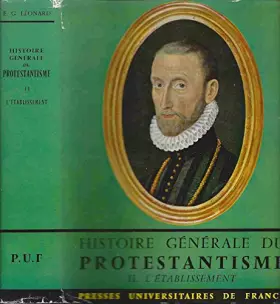 Couverture du produit · Histoire générale du protestantisme II : l'établissement.