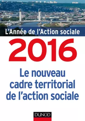 Couverture du produit · L'année de l'Action sociale 2016: Le nouveau cadre territorial de l'action sociale