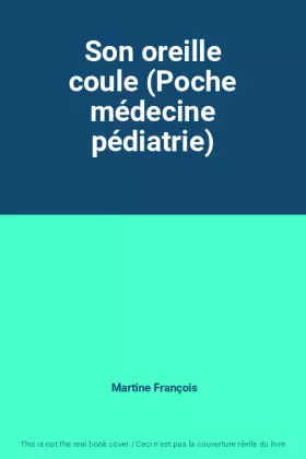 Couverture du produit · Son oreille coule (Poche médecine pédiatrie)