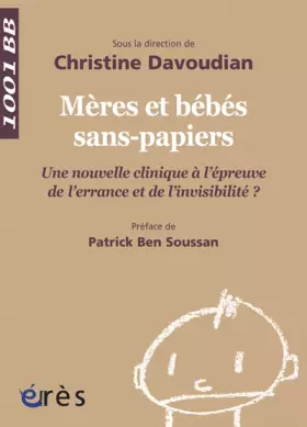 Couverture du produit · Mères et bébés sans-papiers : Une nouvelle clinique à l'épreuve de l'errance et de l'invisibilité ?
