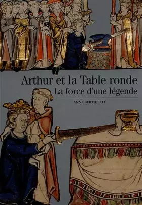 Couverture du produit · Arthur et la Table ronde : La force d'une légende