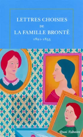 Couverture du produit · Lettres choisies de la famille Brontë: (1821-1855)