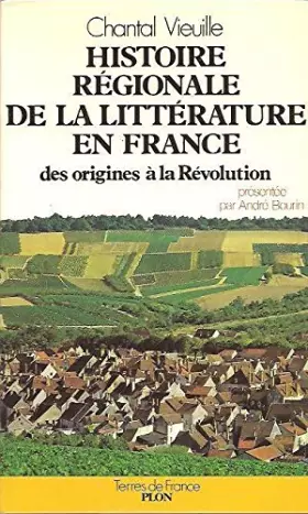 Couverture du produit · Histoire régionale de la littérature en France : des origines à la Révolution