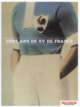Couverture du produit · Cent Ans de XV de France Ne