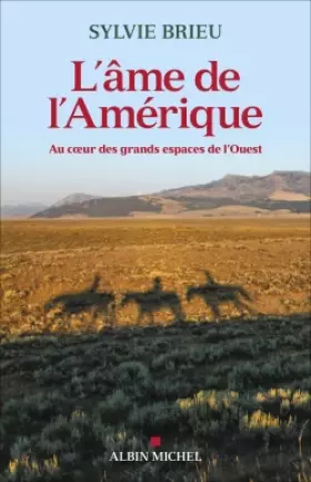 Couverture du produit · L'Âme de l'Amérique: Au coeur des grands espaces de l'Ouest