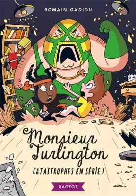 Couverture du produit · Monsieur Turlington - Catastrophes en série !