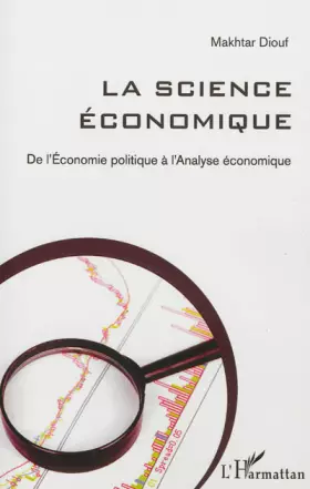 Couverture du produit · La science économique: De l'Economie politique à l'Analyse économique