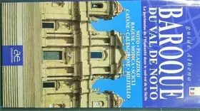 Couverture du produit · Baroque du Val de Noto. Le patrimoine de l'humanité dans le sud-est de la Sicile