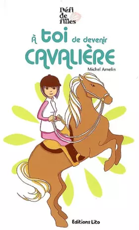 Couverture du produit · A toi de devenir cavaliere - Dès 9 ans