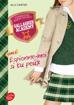 Couverture du produit · Gallagher Academy - Tome 2: Espionne si tu peux