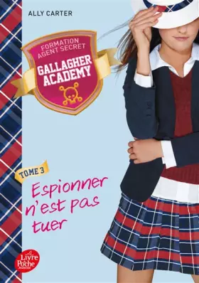 Couverture du produit · Gallagher Academy - Tome 3: Espionner n'est pas tuer