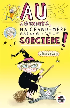 Couverture du produit · AU SECOURS MA GRAND-MÈRE EST UNE SORCIÈRE