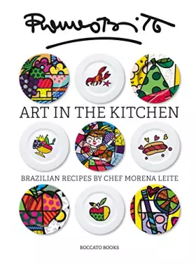 Couverture du produit · Art in the Kitchen. Brazilian Recipes By Chef Morena Leite