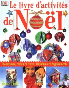 Couverture du produit · Le Livre d'activités de Noël : Décorations, cartes de voeux, déguisements et friandises