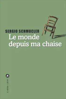 Couverture du produit · Le monde depuis ma chaise