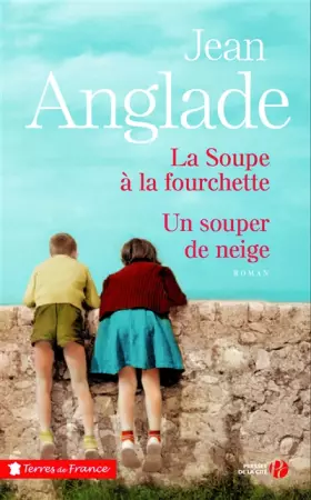 Couverture du produit · La Soupe à la fourchette suivi d'Un souper de neige