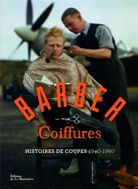 Couverture du produit · Barber Coiffures. Histoires de coupes 1940-1960