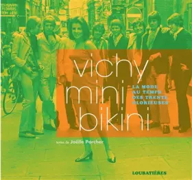Couverture du produit · LA MODE AU TEMPS DES TRENTE GLORIEUSES: VICHY. MINI ET BIKINI