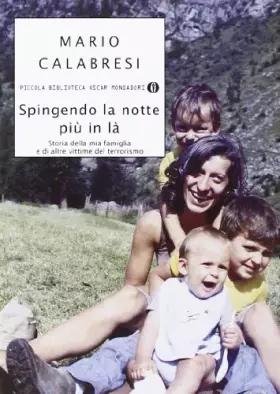 Couverture du produit · Spingendo la notte più in là. Storia della mia famiglia e di altre vittime del terrorismo